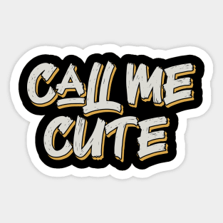 Call me cute Sticker